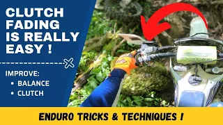 How to Control the Clutch Fading in Hard Enduro | Enduro Tricks & Techniques