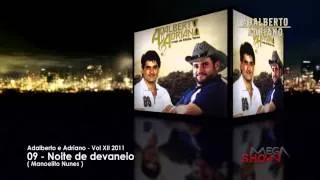 Adalberto e Adriano - CD Longe da minha terra (2011) 09-Noite de devaneios