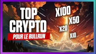 TOP crypto pour le BULLRUN : de X10 à X100