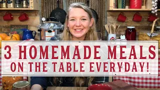 How to Put 3 Homemade Meals on the Table Every Day