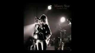 Mazzy Star -  Into Dust (Live)