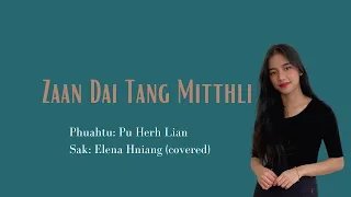 Zaan Dai Tang Mitthli || Elena Hniang (covered)