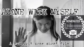 ALONE WITH MYSELF (A TWILIGHT ZONE SHORT FILM ) 2023