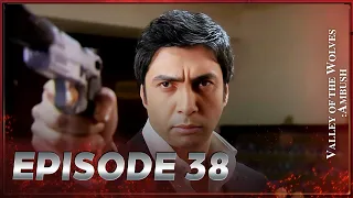 Valley Of The Wolves: Ambush | Episode 38 Full HD