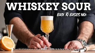 HOW TO MAKE THE WHISKEY SOUR COCKTAIL   BACK TO BASICS