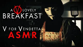 V for Vendetta ASMR | Cooking Chaos for Breakfast