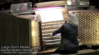 Händel Largo from Xerxes (Ombra Mai Fu) – Christoph Bull on The Great Organs of First Church