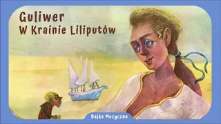 Bajka Muzyczna: Guliwer w Krainie Liliputów