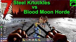7 Days to Die Alpha 20 Steel Knuckles vs Blood Moon Horde