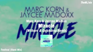 Marc Korn & Jaycee Madoxx  - Miracle (Withard & Quickdrop Remix)