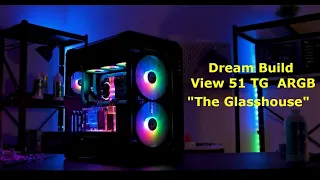 Thermaltake Chassis - Dream Build - The Glasshouse