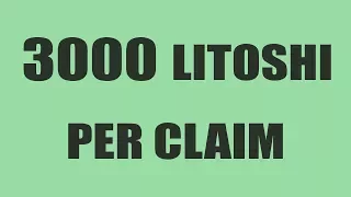 [LATEST] Earn upto 3000 Litoshi's per Claim!