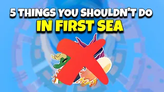 Top 5 *WORST* MISTAKES Every Blox Fruits Beginner Does In First Sea | Blox Fruits