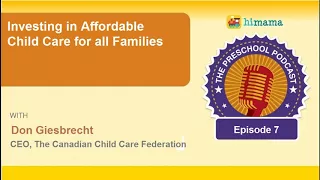The Preschool Podcast | E07-Investing in Affordable Child Care for All Families