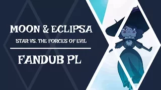 【🎧】Star vs. the Forces of Evil - Moon & Eclipsa【DUBBING PL】