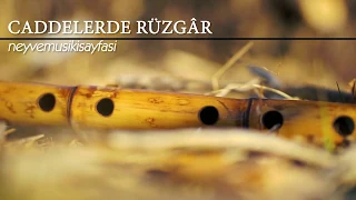 Caddelerde Rüzgar - Ney Dinletisi