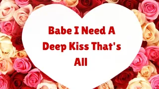 My Love ❤️ I Need A Deep Kiss😘 That's Just What I Want Now🤍 Romantic Love Message