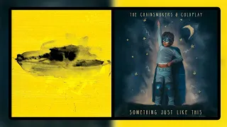 The Chainsmokers, Coldplay & Ed Sheeran - Something Just Like Closed (Mashup)