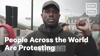 People Around the Globe Are Protesting for George Floyd | NowThis