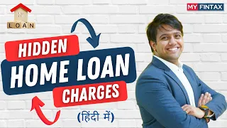 Hidden Home Loan Charges explained in Hindi । #homeloan #homeloancharges