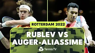 Felix Auger-Aliassime vs Andrey Rublev Three-Set Battle | Rotterdam 2022 Extended Highlights