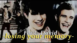 Fer & David || Losing Your Memory.