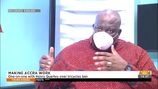 Making Accra Work: One-on-one with Henry Quartey over tricycles ban - The Big Agenda (9-8-21)
