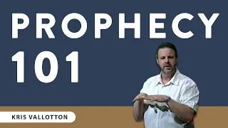 Prophecy 101 - Teaching Moment | Kris Vallotton