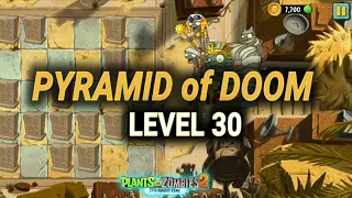 PYRAMID of DOOM LEVEL 30 ANCIENT EGYPT PLANTS VS ZOMBIES 2