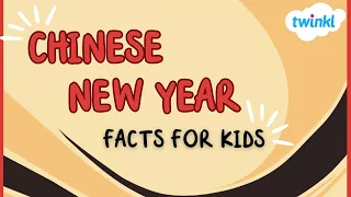 Chinese New Year Facts for Kids | Twinkl USA