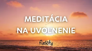 Vedená meditácia na uvoľnenie napätia, stresu | 10 minút | Flexity