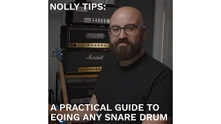 Nolly Tips: A Practical Guide to EQing any Snare Drum