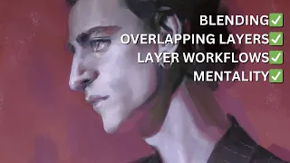 Talking blending, overlapping layers, layer workflows, mentality | Basics of Digital Painting