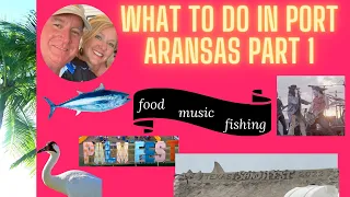 What to do in Port Aransas - Part1