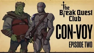 D&D The Break Quest Club: CON-VOY (Part 2 of 3) - A Dungeons & Dragons Adventure