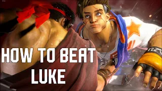 Anti-Luke Guide by a Luke Player - Street Fighter 6