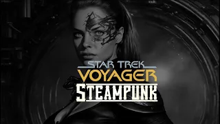 STAR TREK VOYAGER  -  STEAMPUNK