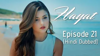 Hayat Episode 21 (Hindi Dubbed)