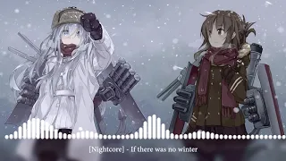 [Nightcore] - If there was no winter [Кабы Не Было Зимы]