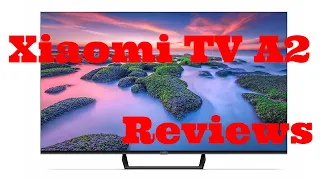 Xiaomi TV A2: Features, Reviews, and Prices