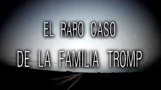 El Raro Caso De La Familia Tromp