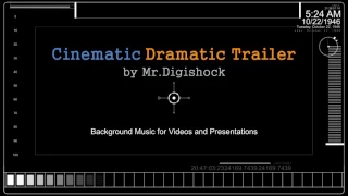 Cinematic Dramatic Trailer by Mr.Digishock | Background Music for Videos and Presentations