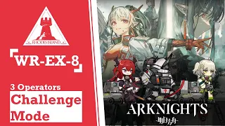 Arknights WR-EX-8 [Challenge Mode / 3 Ops / Mudrock / Scene / Surtr]