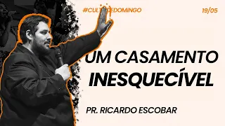 UM CASAMENTO INESQUECÍVEL | PR RICARDO ESCOBAR