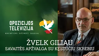 Žvelk giliau - savaitės apžvalga su Kęstučiu Skrebiu