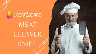 Do You Need a Meat Cleaver Knife? Let's Review 8 of the Best! The 5 Best Meat Cleaver Knives 2022