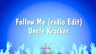 Follow Me (radio Edit) - Uncle Kracker (Karaoke Version)