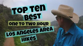 Top Ten Best Los Angeles Area (1 to 2 hour) Hikes Volume #1