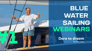 Blue Water Sailing Webinar Session #1 : Dare to dream by Pete Goss