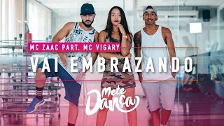 MC Zaac part. MC Vigary - Vai Embrazando - Coreografia: Mete Dança